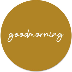 Label2X - Muurcirkel goodmorning mosterd - Ø 60 cm - Forex - Multicolor - Wandcirkel - Rond Schilderij - Muurdecoratie Cirkel - Wandecoratie rond - Decoratie voor woonkamer of slaapkamer