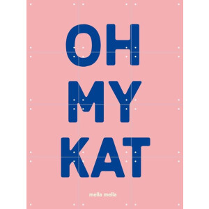 IXXI Oh My Kat, Mella Mella - 60 x 80 cm - Gratis ophangtool - Grote wanddecoratie en posters Gang, Woonkamer, Grappig, Typografie en quotes